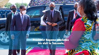 President Kagame concludes his visit to Tanzania.