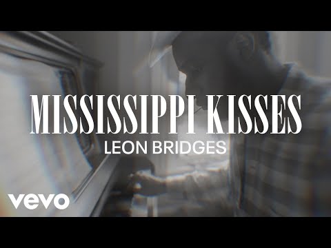 Leon Bridges - Mississippi Kisses