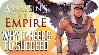 Assassin's Creed Empire | Why It NEEDS To Succeed