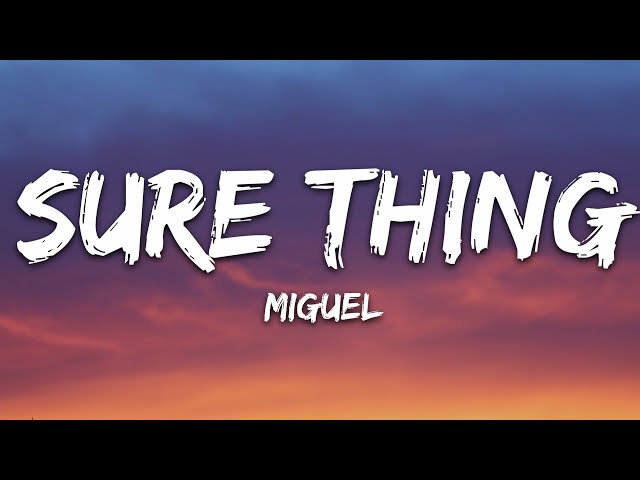 Miguel - Sure Thing (Lyrics) class=