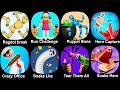 Ragdoll Break,Run Challenge 3d,Puppet Bone Smashing,Hero Captuer,Crazy Office,Snake Lite,Tear Them