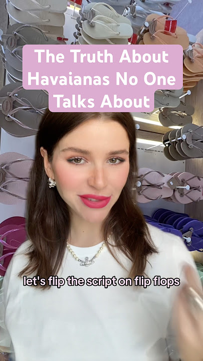 The Truth About Havaianas No One Talks About