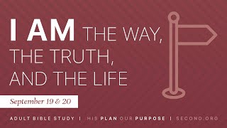 I Am the Way, the Truth, and the Life | Sept 19/20