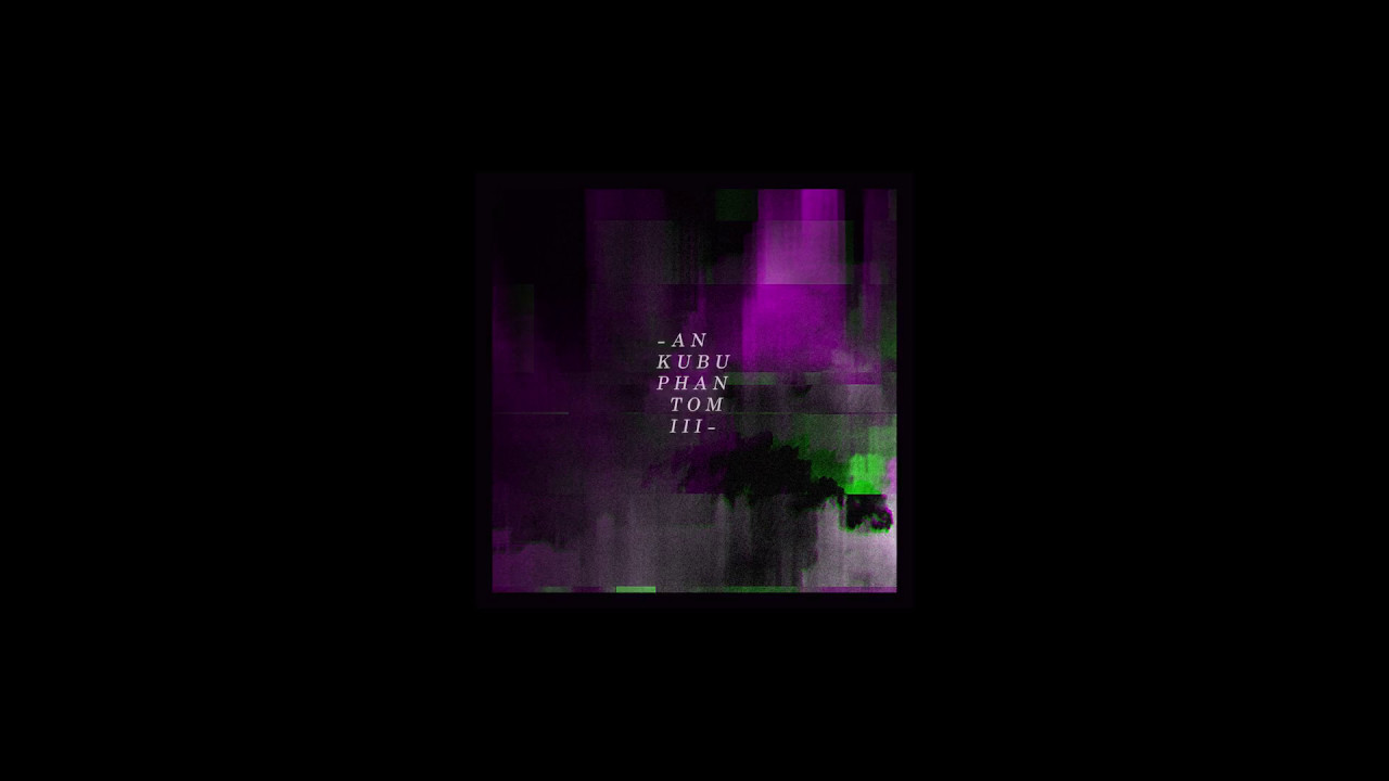 ANKUBU - PHANTOM III - (FULL ALBUM)