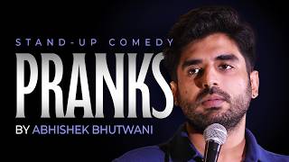 PRANKS | Stand-up Comedy by Abhishek Bhutwani