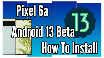 Pixel 6a Android 13 Beta Out Now | How To Enroll |
