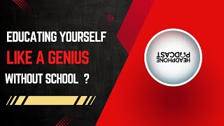How to Educate Yourself Like a Genius (Without School) | Self-Learning Documentary |