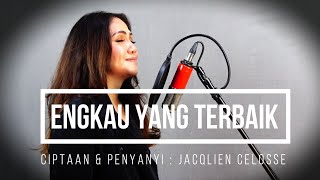 ENGKAU YANG TERBAIK - Jacqlien Celosse (OFFICIAL MUSIC VIDEO )