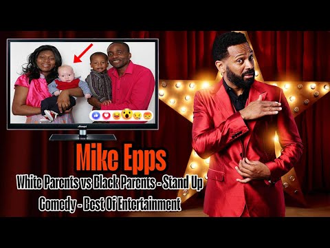 White Parents vs Black Parents – Mike Epps Stand Up Comedy – Best Of Entertainment