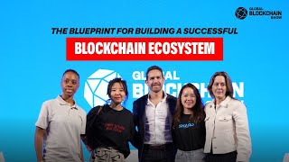How to Build a Winning Blockchain Ecosystem | Top VCs Share Real Insights | Global Blockchain Show
