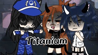 Titanium||GLMV|Gachalife
