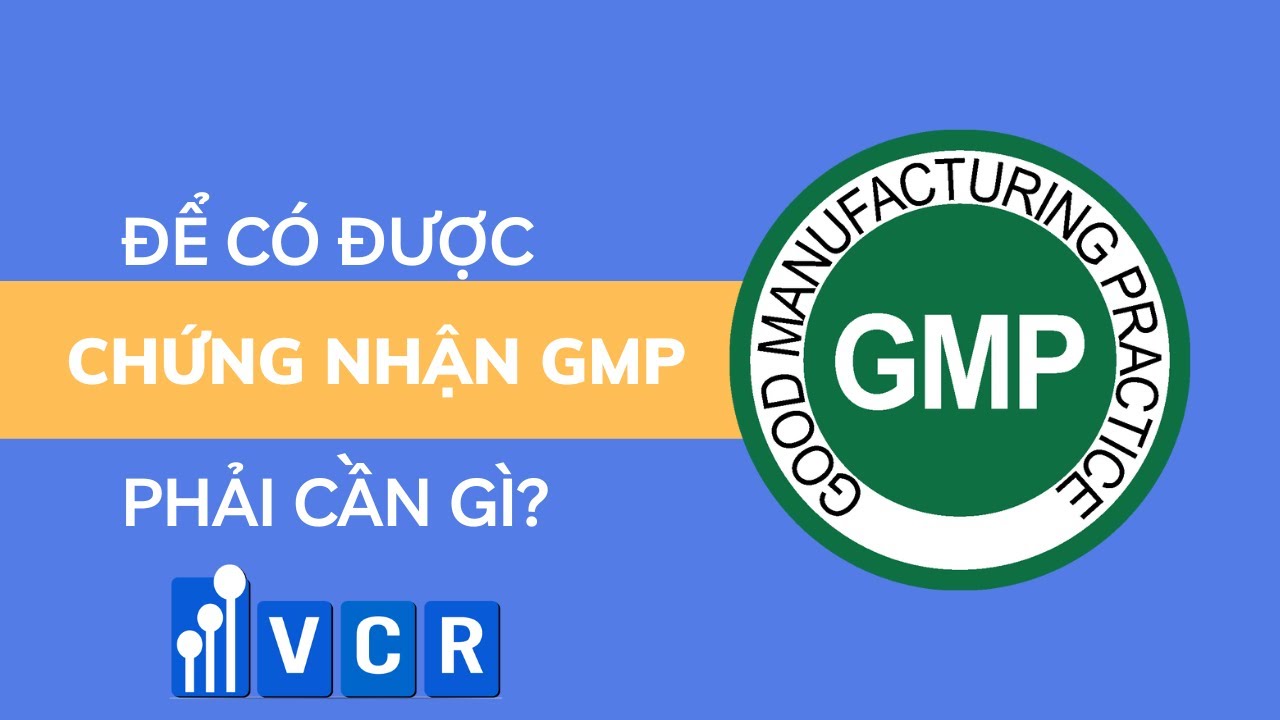 Quy Trình Để Được Cấp Giấy Chứng Nhận GMP - youtube