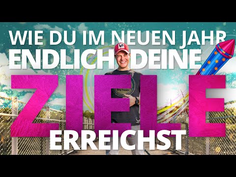 Wie Du im neuen Jahr endlich Deine Ziele erreichst | Mehr Geld für Dich