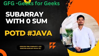 Subarray with 0 sum in java |POTD | GFG | Geeks for Geeks |DAY 49