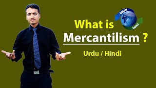 Mercantilism - Explained in Hindi / Urdu