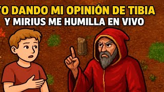 Yo dando mi opinión de Tibia… y Mirius me HUMILLA en vivo