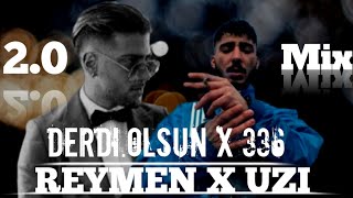 REYMEN X UZi (Derdim.olsun.336) 2.0 Mix