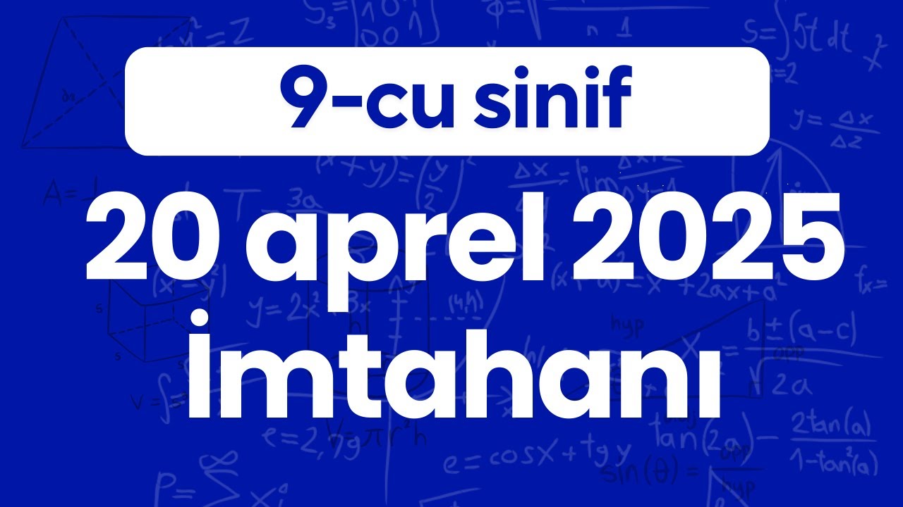 ✅♨️ 20 aprel 2025 9-cu Sinif Buraxılış İzahı