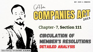 Ch-7 | P-18 | Section 111 | CIRCULATION OF MEMBER'S RESOLUTIONS | Companies Act 2013 | CA-Inter