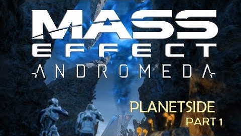 Mass Effect: Andromeda | Planetside Habitat 7 Walktrough/Guide Part 1