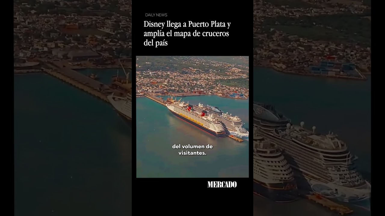 Disney llega a Puerto Plata y amplía el mapa de cruceros del país