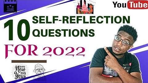 10 Self-Reflection Questions for 2022