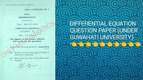B.SC 2ND SEMESTER DIFFERENTIAL EQUATION QUESTION PAPER 2022 ( UNDER GUWAHATI UNIVERSITY)