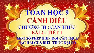 Toán học lớp 9 - Cánh Diều - Chương 3 - Bài 4 - Một số phép biến đổi căn thức bậc hai - Tiết 1