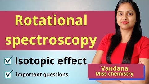 RS3●Isotopic effect in Rotational spectroscopy | Isotopic substitution | questions on Rotational spe