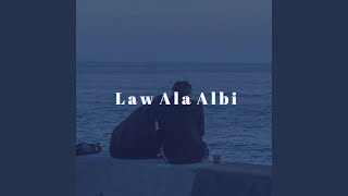 Law Ala Albi (Slowed and Reverb Version)