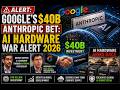 What Google’s $40B Anthropic Deal Means for AI Chips in 2026