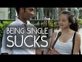 Being Single SUCKS!!!