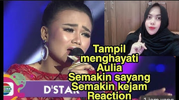 AULIA - SEMAKIN SAYANG SEMAKIN KEJAM (OFFICIAL REACTION) DSTAR