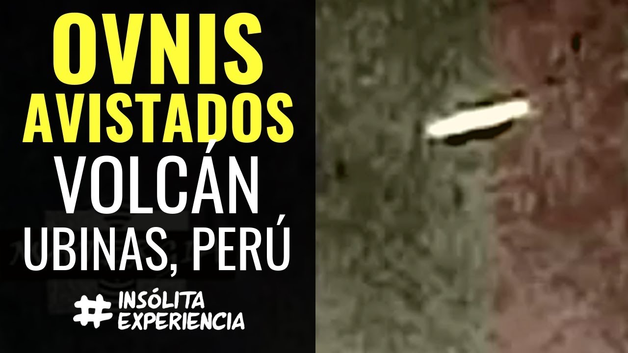 arequipa puno ¡TREMENDO! I Incrementan los avistamientos OVNIS sobre VOLCANES del Perú: RAFEL MERCADO