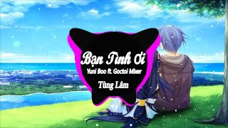 Bạn Tình Ơi 2 Remix - Yuni Boo ft. Goctoi Mixer - Nhạc Tiktok Gây Nghiện Hay Nhất