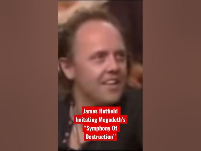 James Hetfield Imitating Megadeth’s “Symphony Of Destruction” 💀