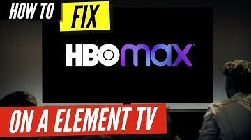 How To Fix HBO Max on a Element TV