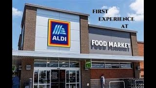 MY FIRST EXPERIENCE AT ALDI FOOD MARKET
