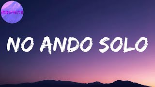 No Ando Solo (Letras) | Las calles del bajo mundo las controlo