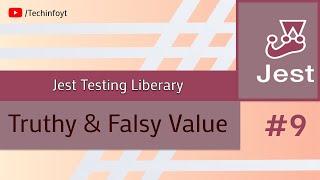 Truthy And Falsey Values In JEST #9 | JEST Tutorials