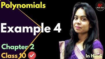 Chapter 2 Class 10 Maths Example 4 | Zeros and Coefficients of Polynomials | Polynomial Class 10