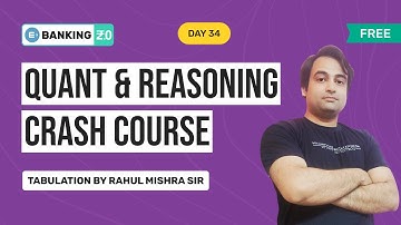 FREE QUANT AND REASONING CRASH COURSE DAY 34 | TABULATION BY RAHUL MISHRA SIR | ENTRI APP BANKING