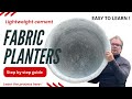 How I Make Ultra Lightweight Cement Fabric Planters Using Recycled Plastic Containers