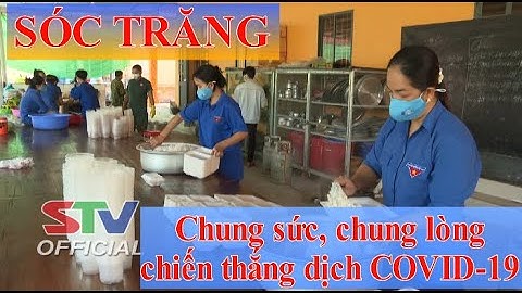 STV - Sóc Trăng lan toả những tấm lòng chung tay đẩy lùi đại dịch COVID-19 I Chuyên mục