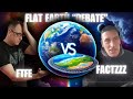 A flat earth debate  factzzz is back