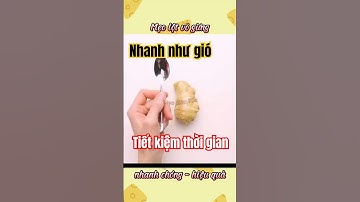 Cách gọt vỏ gừng nhanh chóng - hiệu quả #meovat #meosieutoc #shorts #lifehacks