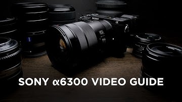 Sony a6300 Guide Now Available