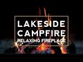 Campfire by the Lake 🔥 Relaxing Fireplace and Nature Night Sounds 🦗 Relax the Mind