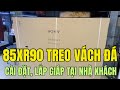 TREO VÁCH ĐÁ 85 inch Sony Bravia 9 - 85XR90 CỰC ĐẸP tại nhà khách - Tuấn Long Review