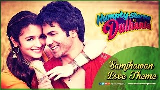 Samjhawan Love Theme | Humpty Sharma Ki Dulhania | IndianMovieBGMs